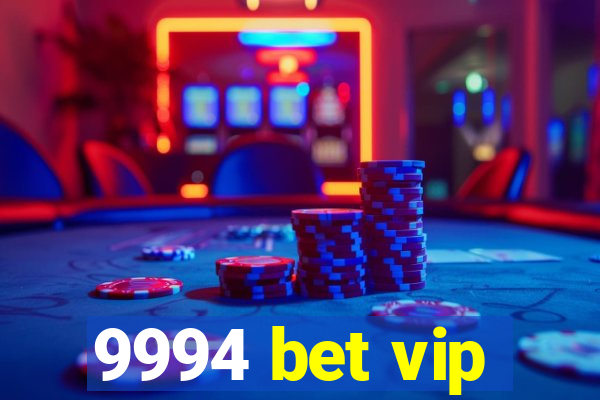 9994 bet vip